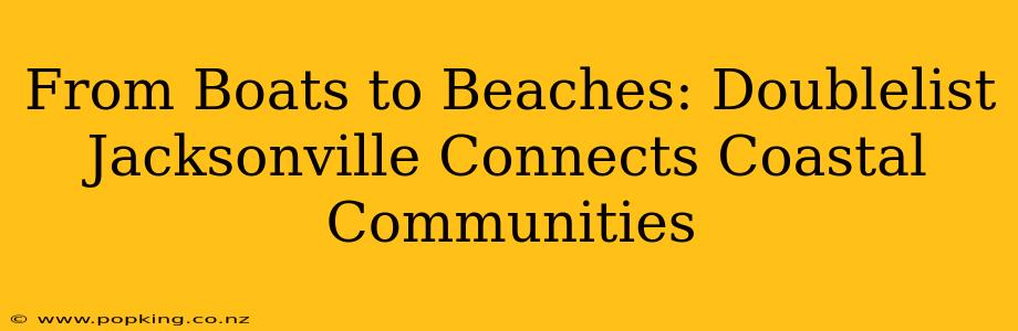 From Boats to Beaches: Doublelist Jacksonville Connects Coastal Communities