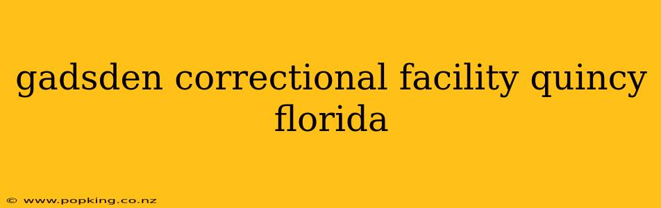 gadsden correctional facility quincy florida