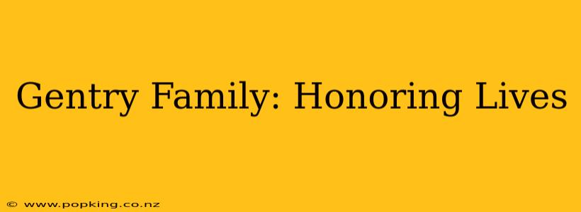 Gentry Family: Honoring Lives