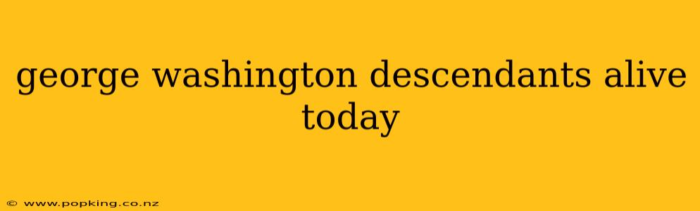 george washington descendants alive today