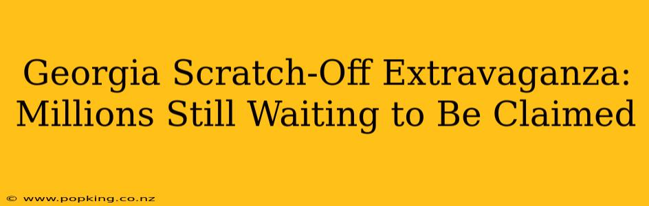 Georgia Scratch-Off Extravaganza: Millions Still Waiting to Be Claimed