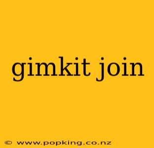 gimkit join