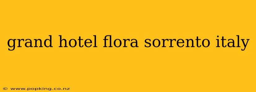 grand hotel flora sorrento italy