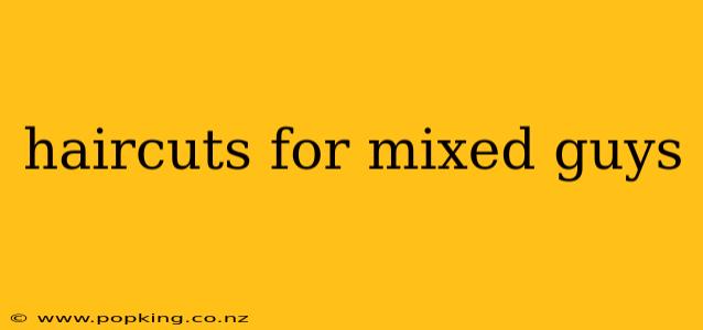 haircuts for mixed guys