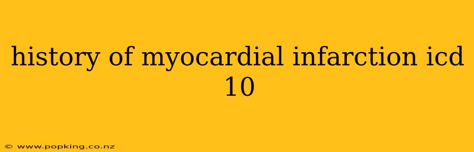 history of myocardial infarction icd 10