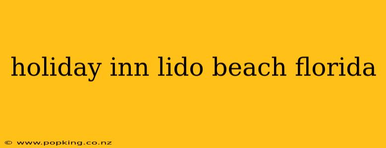 holiday inn lido beach florida