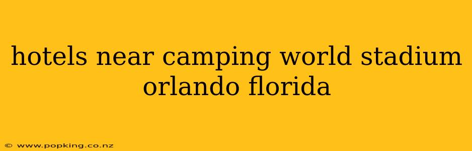 hotels near camping world stadium orlando florida