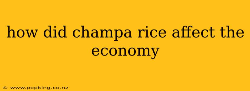 how did champa rice affect the economy