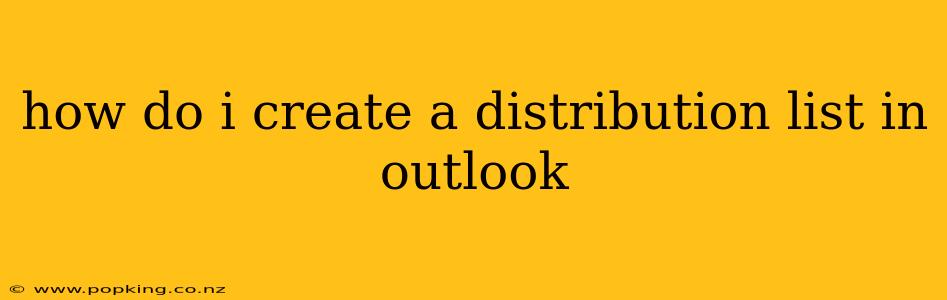 how do i create a distribution list in outlook