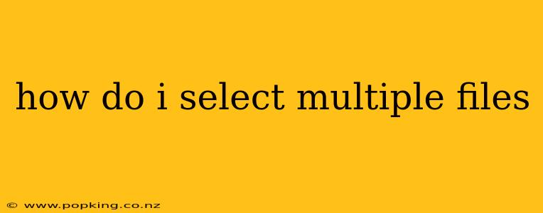 how do i select multiple files