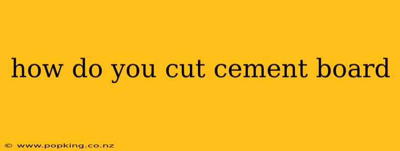 how do you cut cement board