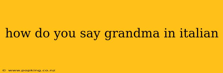 how do you say grandma in italian
