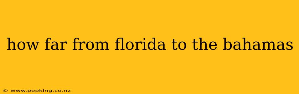 how far from florida to the bahamas