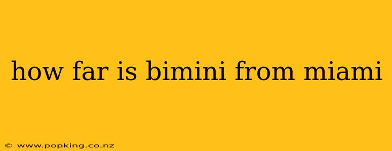 how far is bimini from miami