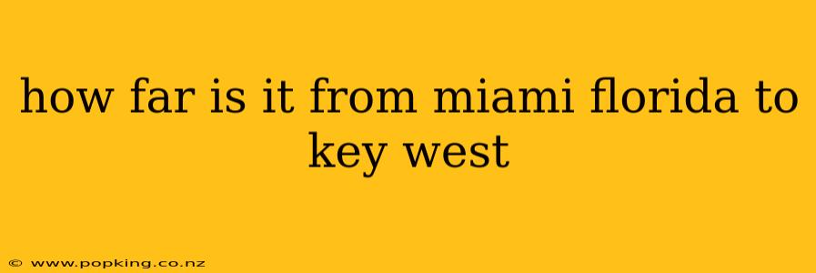 how far is it from miami florida to key west