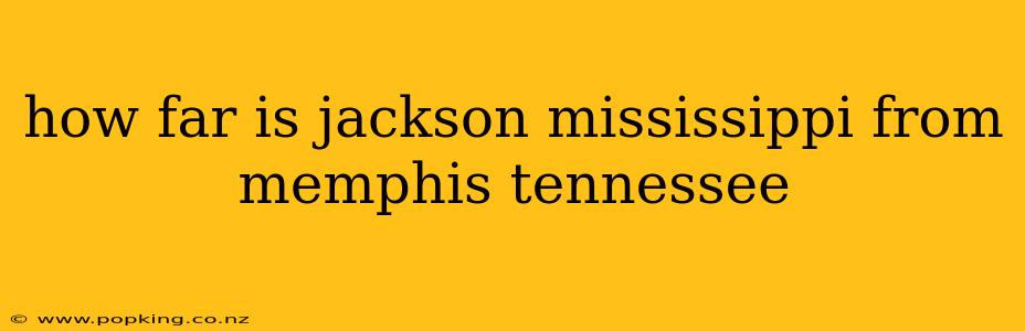 how far is jackson mississippi from memphis tennessee