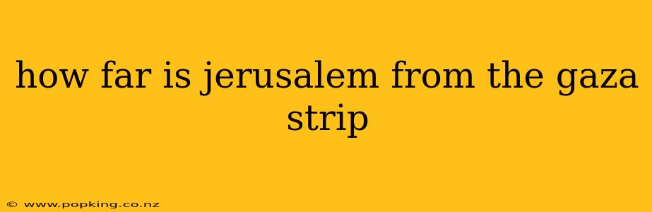 how far is jerusalem from the gaza strip