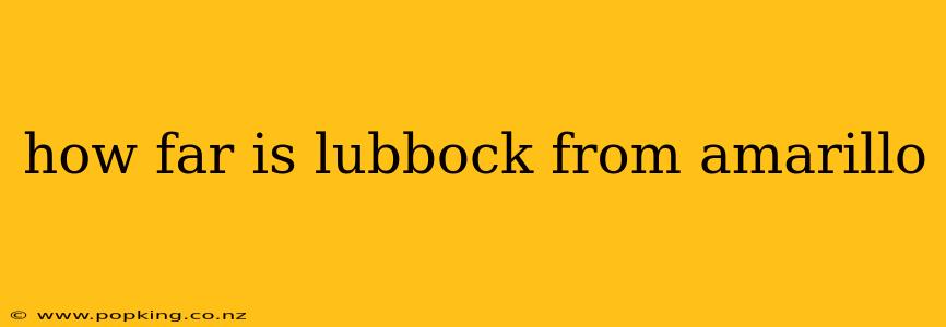 how far is lubbock from amarillo