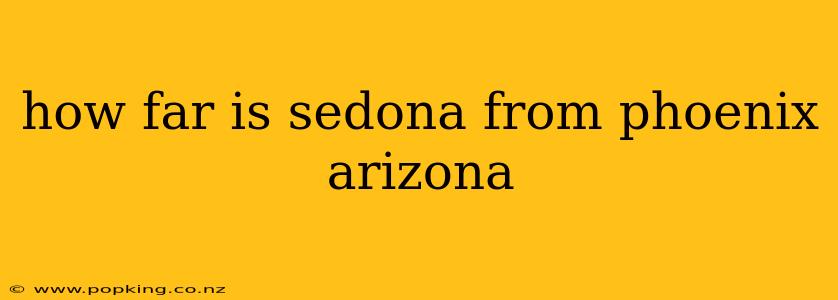 how far is sedona from phoenix arizona