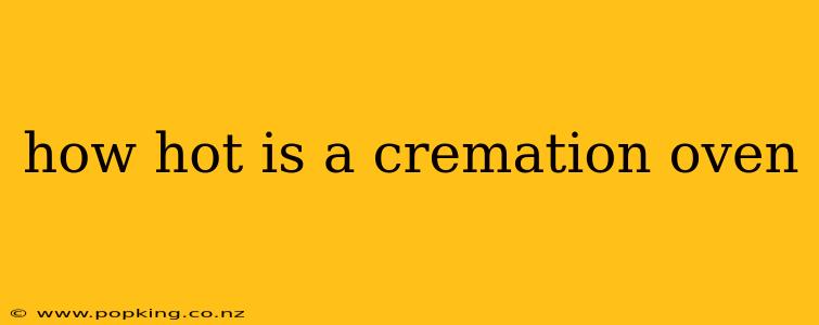how hot is a cremation oven