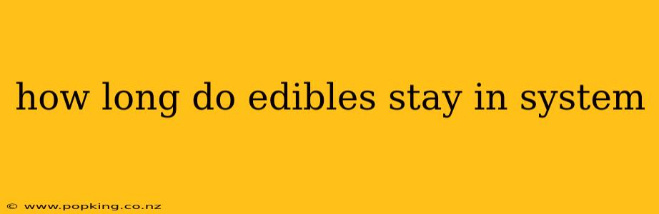 how long do edibles stay in system