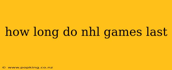 how long do nhl games last