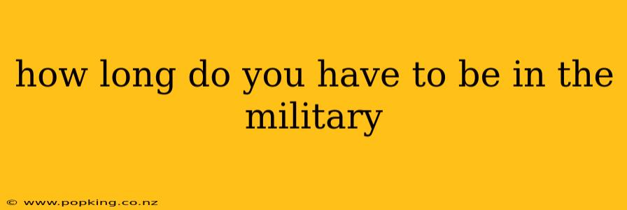 how long do you have to be in the military