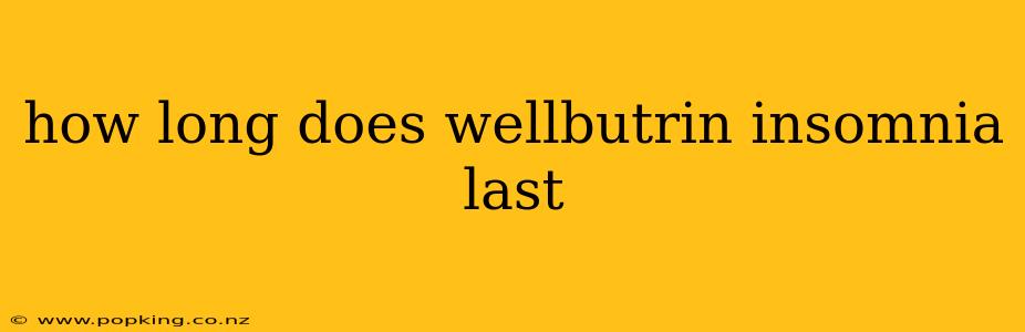 how long does wellbutrin insomnia last