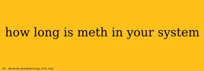how long is meth in your system