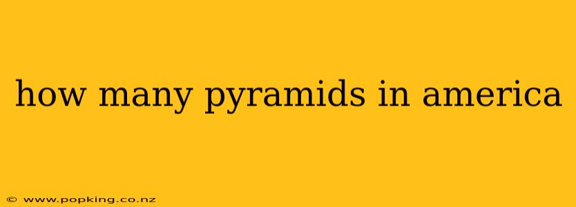 how many pyramids in america