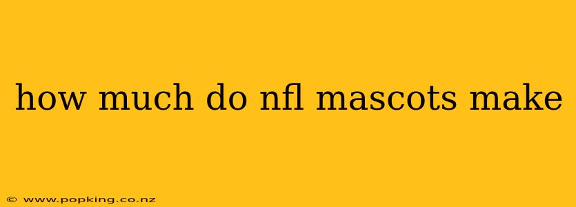 how much do nfl mascots make