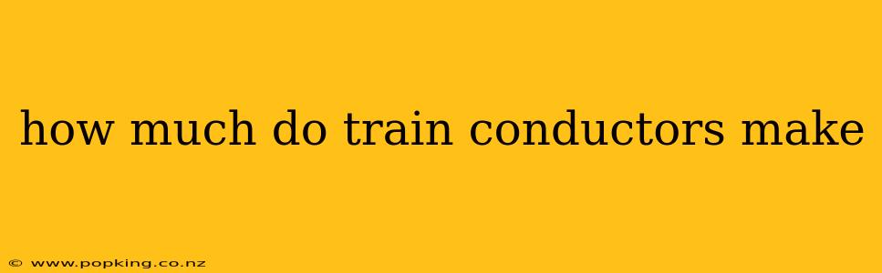 how much do train conductors make