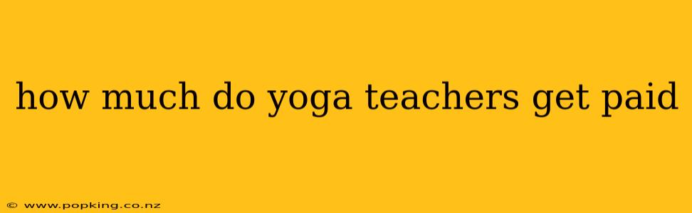 how much do yoga teachers get paid