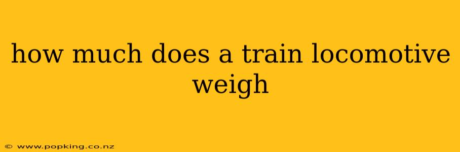 how much does a train locomotive weigh