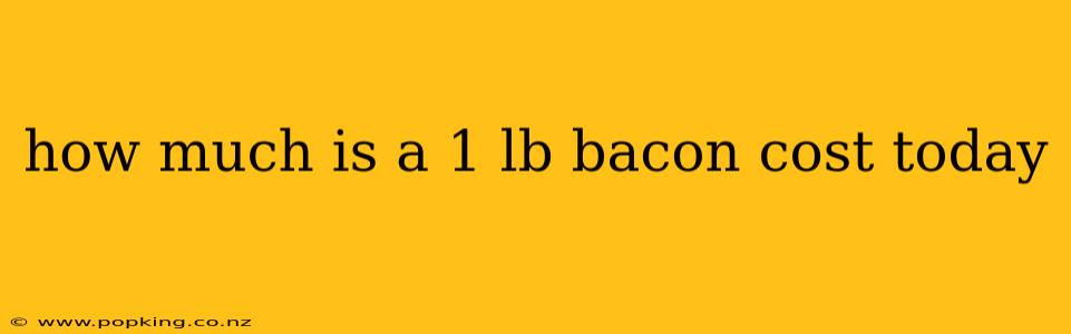 how much is a 1 lb bacon cost today
