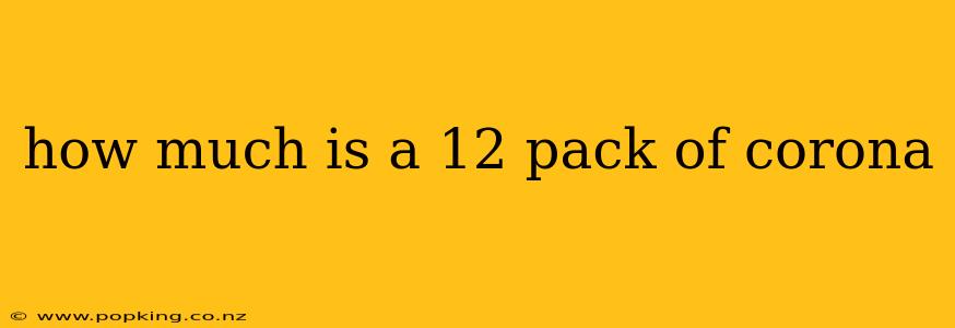 how much is a 12 pack of corona