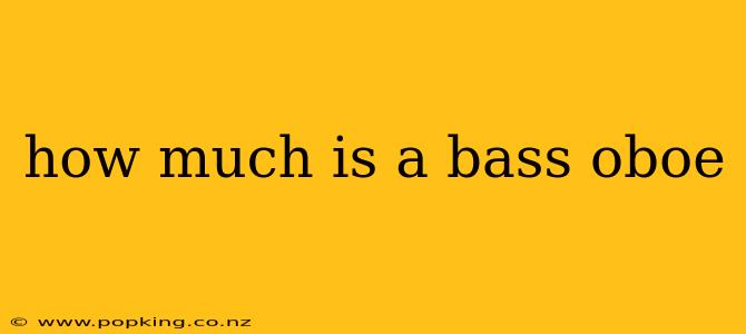 how much is a bass oboe
