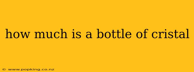 how much is a bottle of cristal