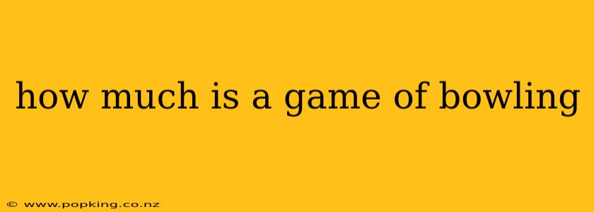 how much is a game of bowling