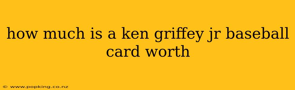 how much is a ken griffey jr baseball card worth