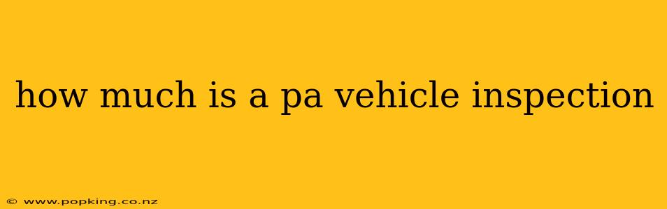 how much is a pa vehicle inspection