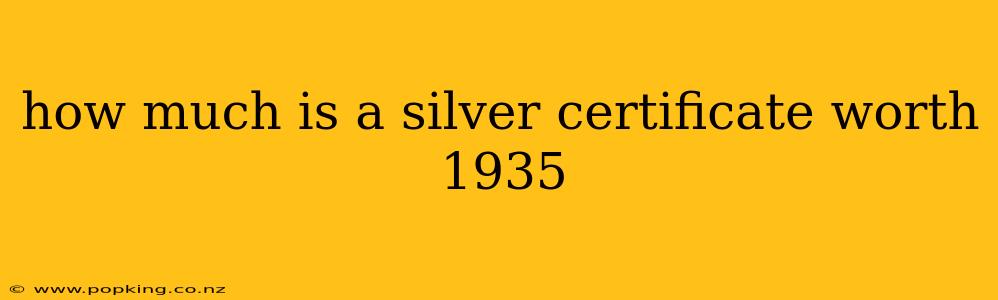 how much is a silver certificate worth 1935