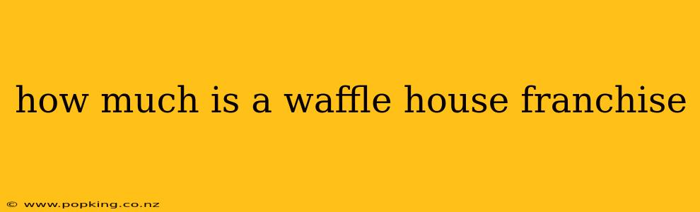 how much is a waffle house franchise