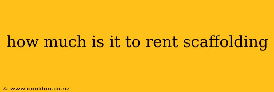 how much is it to rent scaffolding