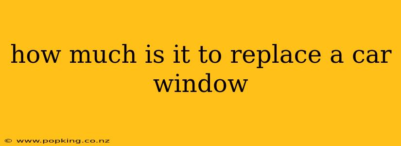 how much is it to replace a car window