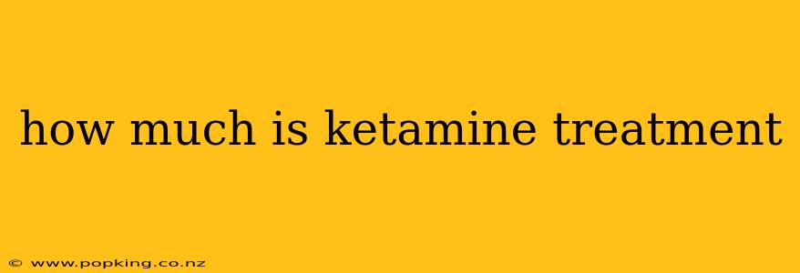 how much is ketamine treatment