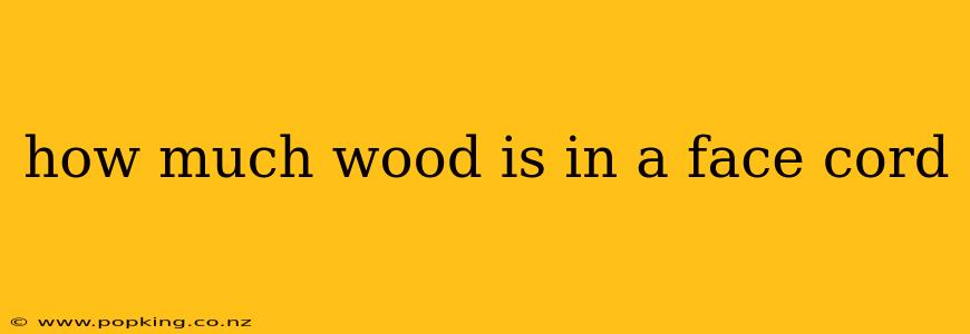 how much wood is in a face cord