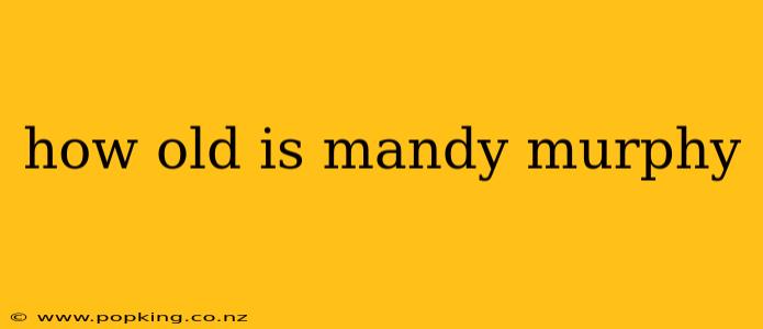 how old is mandy murphy