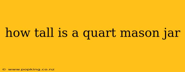 how tall is a quart mason jar