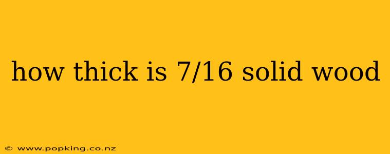 how thick is 7/16 solid wood
